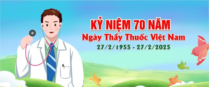 KỶ NIỆM 70 NĂM NGÀY THẦY THUỐC VIỆT NAM